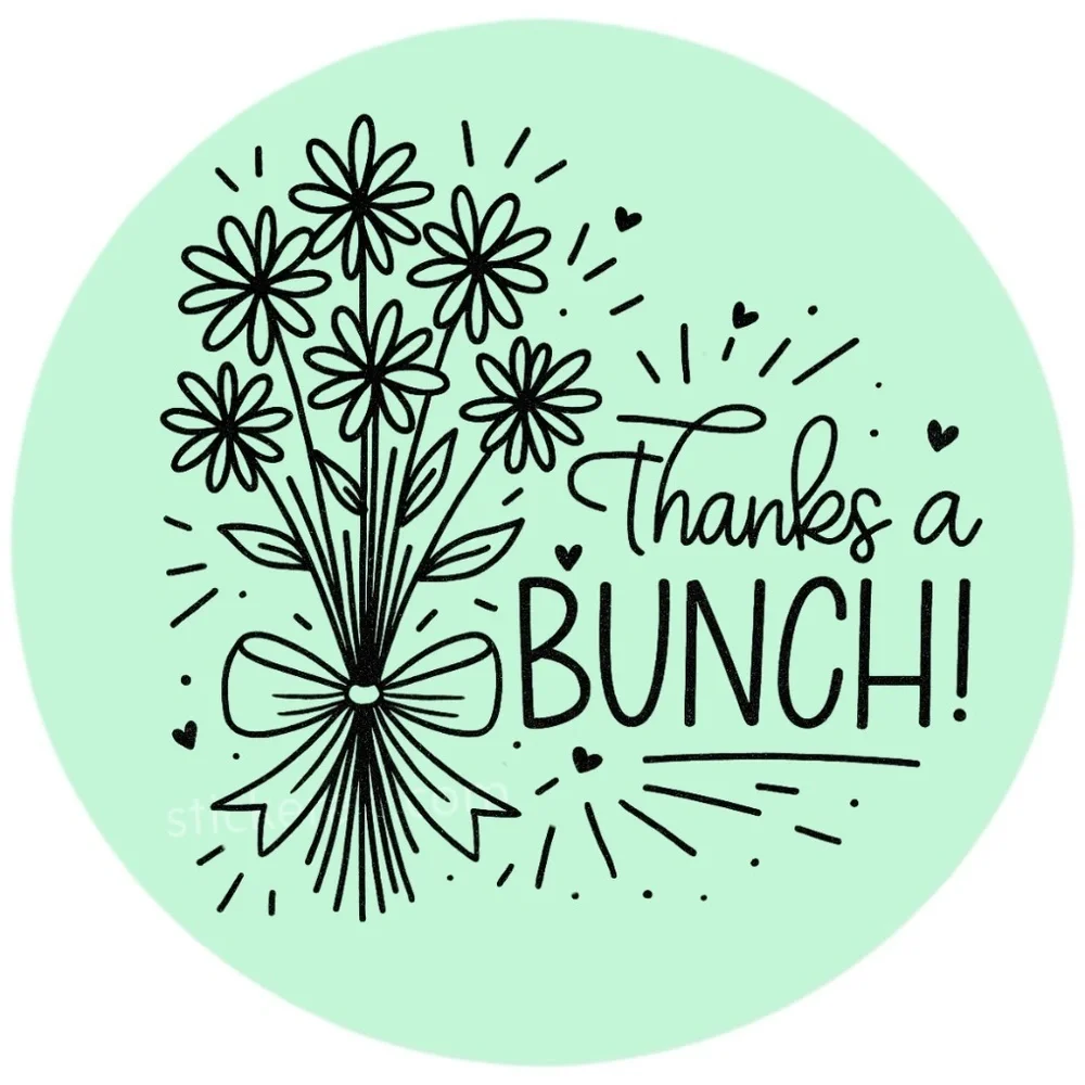 Thanks a Bunch Sticker 2” Round | Floral Label | Small Business Packaging